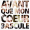 AVANT QUE MON COEUR BASCULE